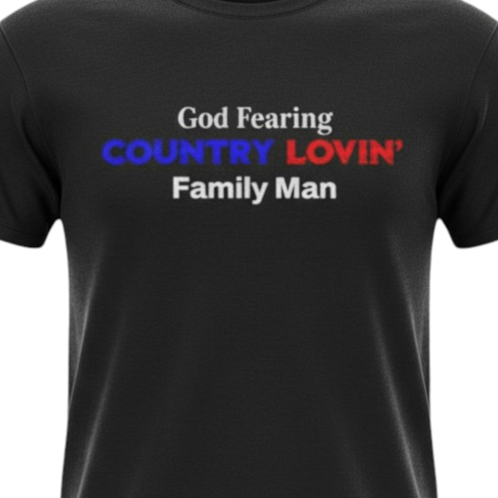 God Fearing Country Lovin Family Man
