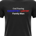 God Fearing Country Lovin Family Man